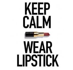 keep calm wear lipstick